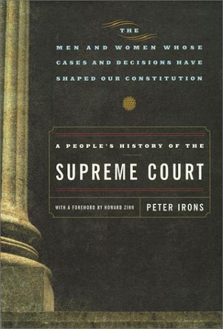 A People's History of the Supreme Court Irons, Peter and Zinn, Howard