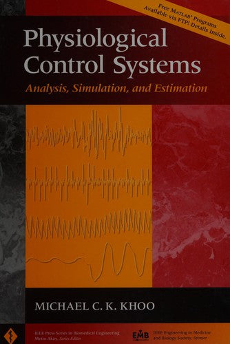 Physiological Control Systems: Analysis, Simulation, and Estimation Khoo, Michael C. K.