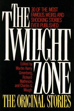 The Twilight Zone the Original Stories [Hardcover] Martin Harry Greenberg; Richard Matheson; Charles G. Waugh and Carol Serling