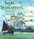 Ships and Seascapes: An Introduction to Maritime Prints, Drawings and Watercolours Cordingly, David