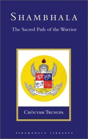 Shambhala: The Sacred Path of the Warrior (Shambhala Library) Trungpa, Chogyam