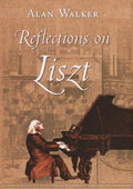 Reflections on Liszt [Hardcover] Walker, Alan