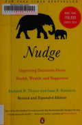 Nudge: Improving Decisions About Health, Wealth, and Happiness Thaler, Richard H. and Sunstein, Cass R.
