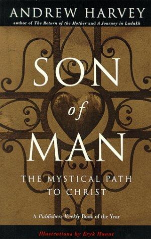 Son of Man: The Mystical Path to Christ [Paperback] Harvey, Andrew