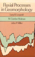 Fluvial Processes in Geomorphology (Dover Earth Science) Leopold, Luna B.; Wolman, M. Gordon and Miller, John P.