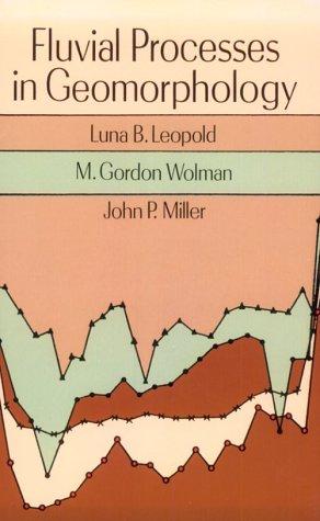 Fluvial Processes in Geomorphology (Dover Earth Science) Leopold, Luna B.; Wolman, M. Gordon and Miller, John P.