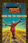 Too Much Coffee Man: Guide for the Perplexed [Paperback] Dark Horse Comics and Wheeler, Shannon