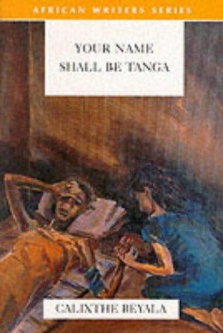 Your Name Shall Be Tanga (African Writers Series) Beyala, Calixthe