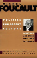 Politics, Philosophy, Culture [Paperback] Foucault, Michel; Kritzman, Lawrence and Sheridan, Alan