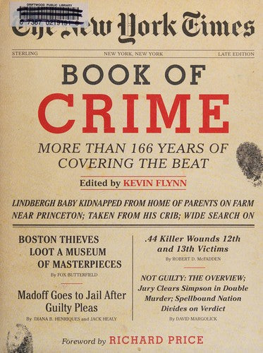 The New York Times Book of Crime: More Than 166 Years of Covering the Beat Flynn, Kevin and Price, Richard