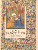 Time Sanctified: The Book of Hours in Medieval Art and Life Wieck, Roger S.