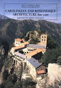 Carolingian and Romanesque Architecture, 800-1200 (The Yale University Press Pelican History of Art) Conant, Kenneth J.