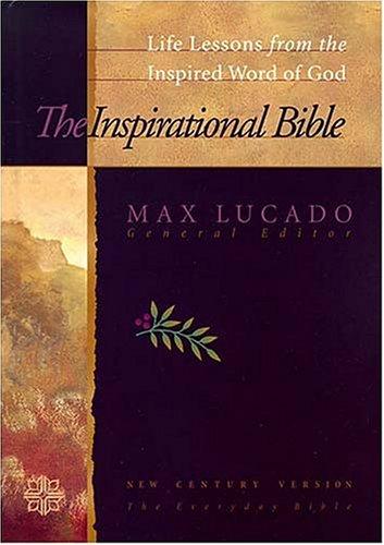 The Inspirational Bible (New Century Version, The Everyday Bible) Lucado, Max