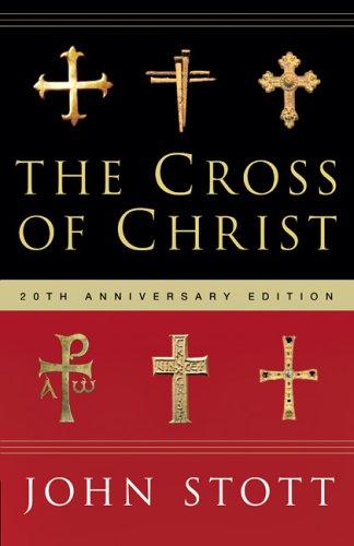 The Cross of Christ Stott, John