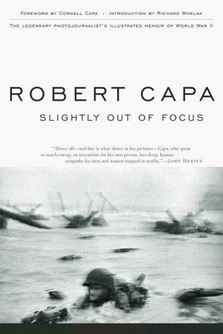 Slightly Out of Focus (Modern Library) Robert Capa; Richard Whelan and Cornell Capa