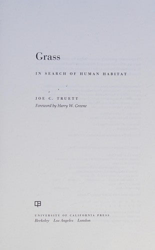 Grass: In Search of Human Habitat (Organisms and Environments) (Volume 11) [Hardcover] Truett, Joe C.