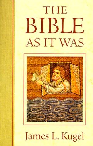 The Bible As It Was [Paperback] Kugel, James L.