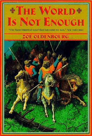 The World Is Not Enough Oldenbourg, Zoe and Trask, Willard R.