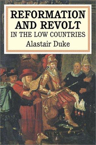 The Reformation and Revolt in the Low Countries [Paperback] Duke, Alastair
