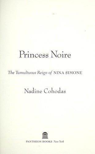 Princess Noire: The Tumultuous Reign of Nina Simone Cohodas, Nadine
