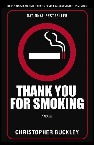 Thank You for Smoking: A Novel [Paperback] Buckley, Christopher