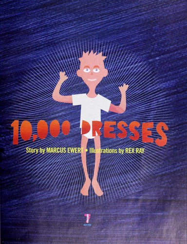 10,000 Dresses [Hardcover] Ewert, Marcus and Ray, Rex