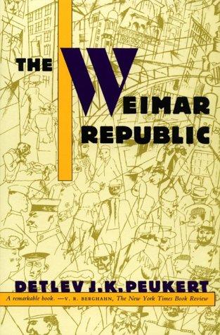 The Weimar Republic: The Crisis of Classical Modernity [Paperback] Peukert, Detlev J. K.