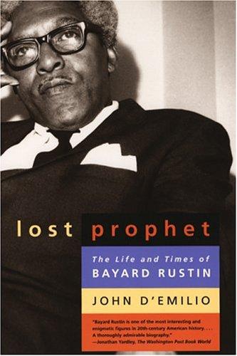 Lost Prophet: The Life and Times of Bayard Rustin [Paperback] D'Emilio, John