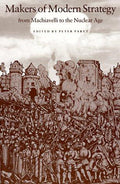 Makers of Modern Strategy from Machiavelli to the Nuclear Age [Paperback] Peter Paret; Gordon A. Craig and Felix Gilbert