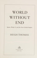 World Without End: Spain, Philip II, and the First Global Empire [Hardcover] Thomas, Hugh