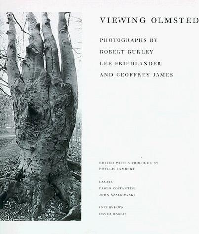 Viewing Olmsted Lambert, Phyllis; Burley, Robert; Friedlander, Lee and James, Geoffrey