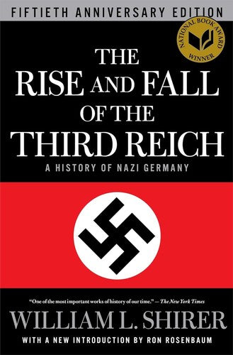 The Rise and Fall of the Third Reich: A History of Nazi Germany [Hardcover] Shirer, William L.