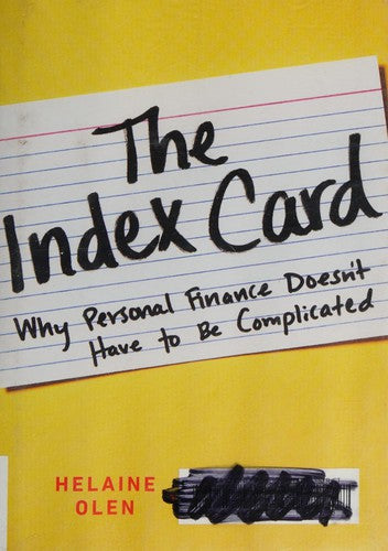 The Index Card: Why Personal Finance Doesn't Have to Be Complicated [Hardcover] Olen, Helaine and Pollack, Harold