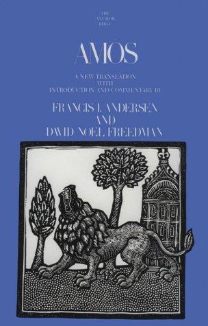 Amos (Anchor Bible Series) Francis I. Andersen; David Noel Freedman and William Foxwell Albright