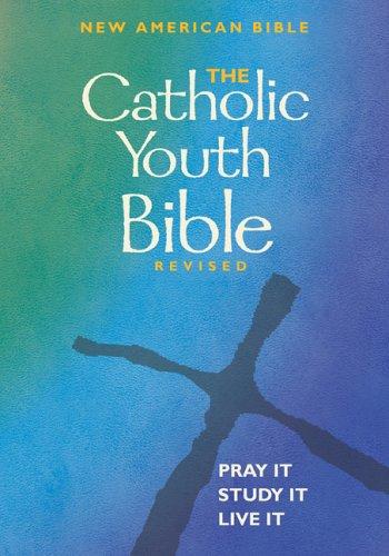 The Catholic Youth Bible, Revised: New American Bible Singer-Towns, Brian