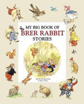 My Big Book of Brer Rabbit Stories Cloke, Rene
