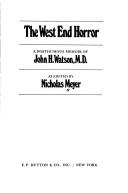 The West End Horror: A Posthumous Memoir of John H. Watson, M.D. Nicholas Meyer