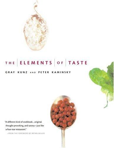 The Elements of Taste Kunz, Gray and Kaminsky, Peter