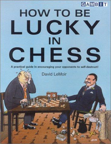 How to Be Lucky in Chess Lemoir, David
