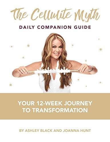 The Cellulite Myth Daily Companion Guide: Your 12-Week Journey to Transformation [Spiral-bound] Black, Ashley and Hunt, Joanna