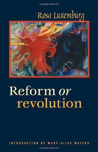 Reform or Revolution [Paperback] Rosa Luxemburg