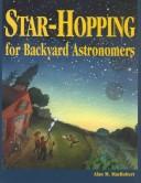 Star-Hopping for Backyard Astronomers MacRobert, Alan M.