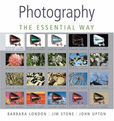Photography: The Essential Way London, Barbara; Stone, Jim and Upton, John