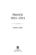 France 1814 - 1914 (Longman History of France) [Paperback] Tombs, Robert