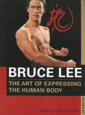 Bruce Lee The Art of Expressing the Human Body (Orphans' Home Cycle) [Paperback] Lee, Bruce and Little, John