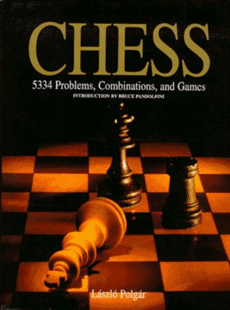 Chess: 5334 Problems, Combinations, and Games Polgár, László and Pandolfini, Bruce