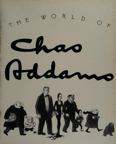 The World of Chas Addams Charles Addams and Wilfrid Sheed