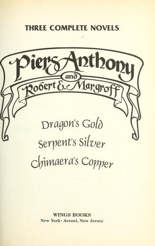 The Adventures of Kelvin of Rud: 3 Novels: Dragon's Gold, Serpent's Silver & Chimaera's Copper Piers Anthony and Robert E. Margroff