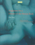 Zone 3: Fragments for a History of the Human Body, Part 1 Feher, Michel; Naddaff, Ramona and Tazi, Nadia