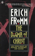 The Dogma of Christ Fromm, Erich